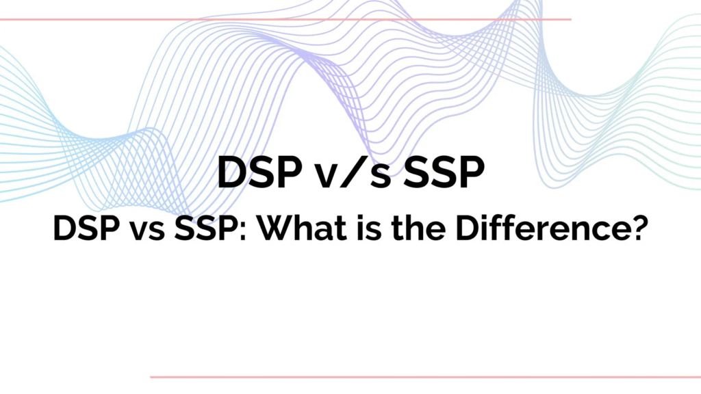 How DSPs and SSPs Work: Simple Breakdown for Marketers