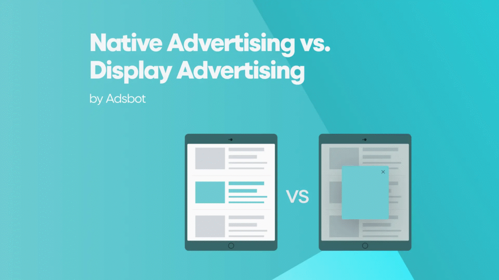 Native Ads vs Display Ads: Which Performs Better in 2025?