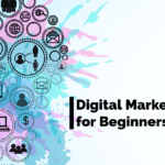 Digital Marketing for Beginners: Everything You Need to Know
